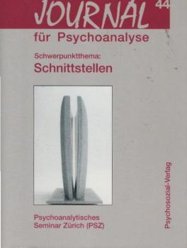 Journal für Psychoanalyse. 25. Jahrgang, Nr. 4, 2005, Heft 1. Schwerpunktthema: Schnittstellen