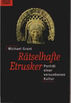 Rätselhafte Etrusker : Porträt einer versunkenen Kultur.