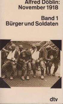 November 1918; Teil: Band 1., Bürger und Soldaten.