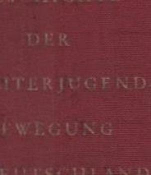 Zur Geschichte der Arbeiterjugendbewegung in Deutschland : Eine Ausw. v. Materialien u. Dokumenten aus d. Jahren 1904-1946.