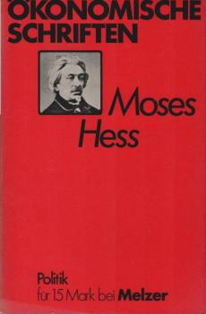 Ökonomische Schriften : War Moses Heß Vorläufer d. Marxschen "Kapital?".