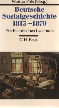 Deutsche Sozialgeschichte; Teil: 1815 - 1870.