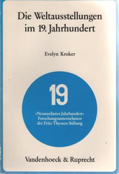Die Weltausstellungen im 19. [neunzehnten] Jahrhundert : industrieller Leistungsnachweis, Konkurrenzverhalten u. Kommunikationsfunktion unter Berücks. d. Montanindustrie d. Ruhrgebietes zwischen 1851 u. 1880.
