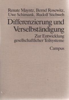 Differenzierung und Verselbständigung : zur Entwicklung gesellschaftlicher Teilsysteme.