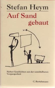 Auf Sand gebaut : sieben Geschichten aus der unmittelbaren Vergangenheit.