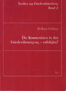 Die Kommunisten in der Friedensbewegung - erfolglos? : Die Politik des Weltfriedensrates im Verhältnis zur Aussenpolitik der Sowjetunion und zu unabhängigen Friedensbewegungen im Westen (1950 - 1979).