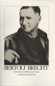 Bertolt Brecht : sein Leben in Bildern und Texten.