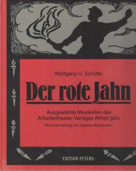 Der rote Jahn : ausgewählte Musikalien des Arbeitertheater-Verlages Alfred Jahn.