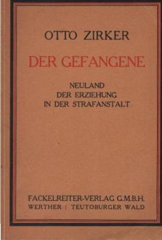 Der Gefangene : Neuland der Erziehg in der Strafanstalt.