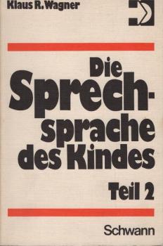Die Sprechsprache des Kindes; Teil 2 : Korpus und Lexikon.