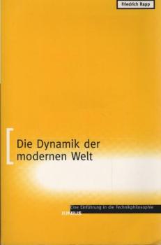 Die Dynamik der modernen Welt : eine Einführung in die Technikphilosophie.