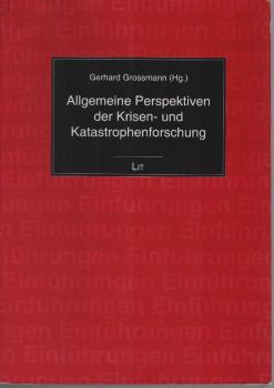 Allgemeine Perspektiven der Krisen- und Katastrophenforschung.