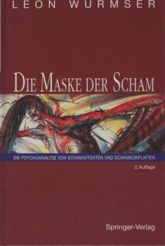 Die Maske der Scham : die Psychoanalyse von Schamaffekten und Schamkonflikten.