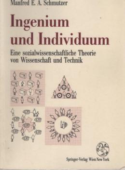 Ingenium und Individuum : eine sozialwissenschaftliche Theorie von Wissenschaft und Technik.