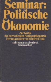 Seminar politische Ökonomie : zur Kritik d. herrschenden Nationalökonomie.