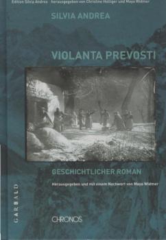 Andrea, Silvia: Edition Silvia Andrea; Teil: Bd. 1., Violanta Prevosti : Geschichtlicher Roman.