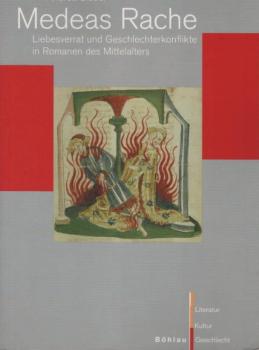 Medeas Rache : Liebesverrat und Geschlechterkonflikte in Romanen des Mittelalters.