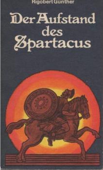 Der Aufstand des Spartacus : d. grossen sozialen Bewegungen d. Sklaven u. Freien am Ende d. röm. Republik.