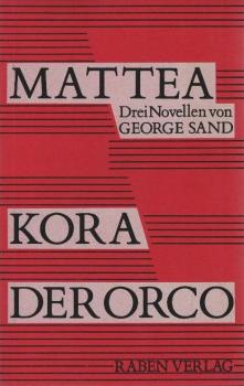 Mattea; Kora [u.a.]. 3 Novellen.