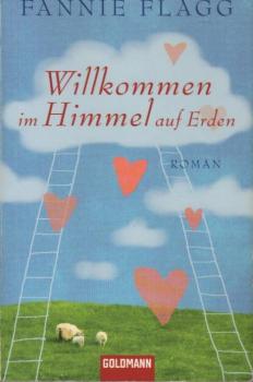 Willkommen im Himmel auf Erden : Roman.