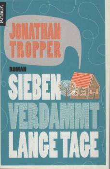 Sieben verdammt lange Tage : Roman.