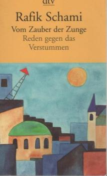 Vom Zauber der Zunge : Reden gegen das Verstummen.