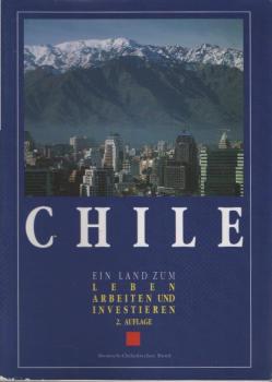 Chile - ein Land zum Leben, Arbeiten und Investieren.