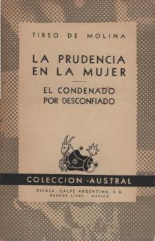 La Prudencia en la mujer. El condenado por desconfiado.