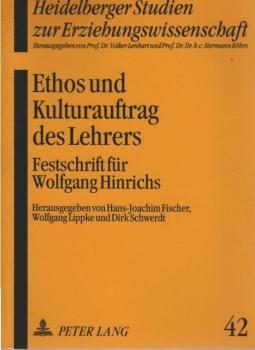 Ethos und Kulturauftrag des Lehrers : Festschrift für Wolfgang Hinrichs.