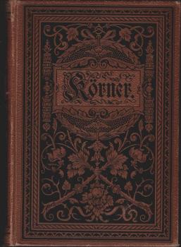 Theodor Körner's sämmtliche Werke. Ausgabe in einem Band.