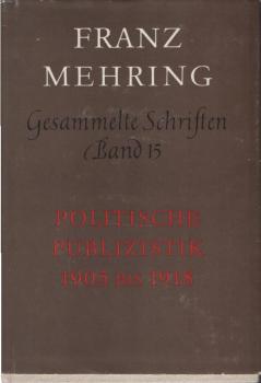 Gesammelte Schriften. Bd. 15: Politische Publizistik : 1905 - 1918.