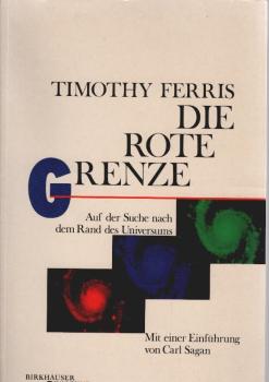 Die rote Grenze : auf d. Suche nach d. Rand d. Universums.