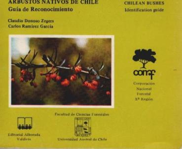 Arbustos nativos de Chile. Guia de Reconocimiento (= Colleccion naturaleza de Chile; Vol. 2)