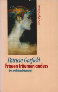 Frauen träumen anders : die weibliche Traumwelt ; über die Wechselwirkung zwischen Körper und Traum.