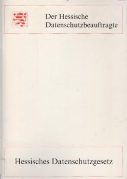 Hessisches Datenschutzgesetz : (HDSG) ; vom 11. November 1986 (GVBl. I S. 309) in der Fassung vom 21. Dezember 1988 (GVBl. I S. 424).