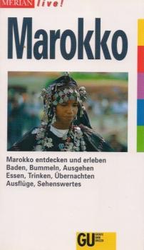 Marokko : [Marokko entdecken und erleben ; Baden, Bummeln, Ausgehen, Essen, Trinken, Übernachten ; Ausflüge, Sehenswertes].