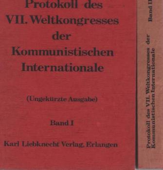 Protokoll des 7. [Siebten] Weltkongresses der Kommunistischen Internationale. 2 Bände. (Reprint)