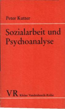 Sozialarbeit und Psychoanalyse : Möglichkeiten u. Grenzen von Kooperation u. Integration.