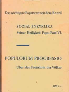 Populorum progressio : über den Fortschritt der Völker ; Sozialenzyklika Papst Paul VI., Ostersonntag, 26. März 1967