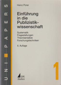 Einführung in die Publizistikwissenschaft : Systematik, Fragestellungen, Theorieansätze, Forschungstechniken.