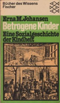 Betrogene Kinder : e. Sozialgeschichte d. Kindheit.