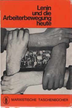 Lenin und die Arbeiterbewegung heute.