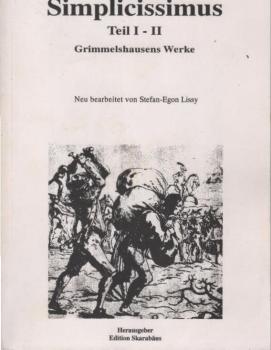 Simplicissimus. Teil I - II. Grimmelshauses Werke.