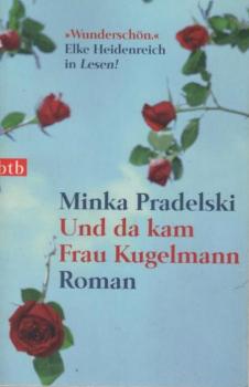 Und da kam Frau Kugelmann : Roman.