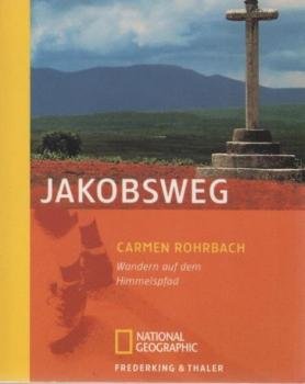 Jakobsweg : Wandern auf dem Himmelspfad.