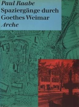 Spaziergänge durch Goethes Weimar.