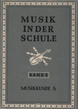Kraus, Egon: Musik in der Schule; Teil: Bd. 5., Musikkunde A.