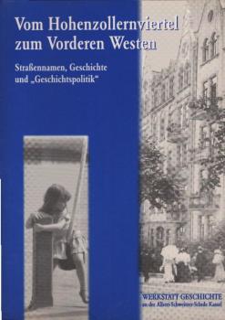 Vom Hohenzollernviertel zum Vorderen Westen Straßennamen, Geschichte und "Geschichtspolitik"