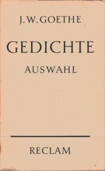 Johann Wolfgang Goethe. Gedichte. Eine Auswahl.