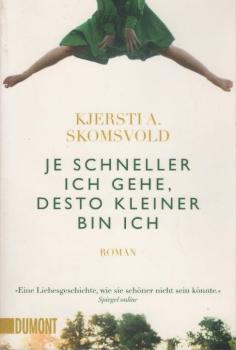 Je schneller ich gehe, desto kleiner bin ich : Roman.